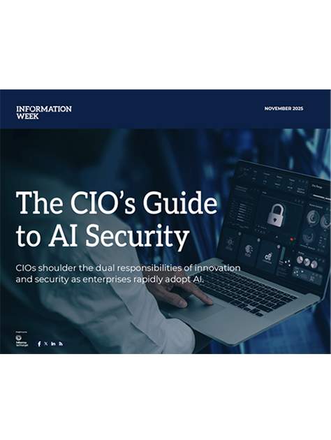 InformationWeek | The CIO’s Guide to AI Security