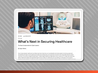 What's Next in Securing Healthcare: The New Fundamentals for Cyber Leaders