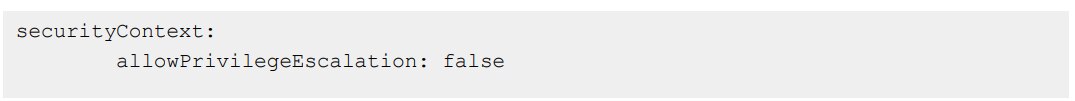 Avoid Privileged Containers and Escalation Avoid Privileged Containers and Escalation