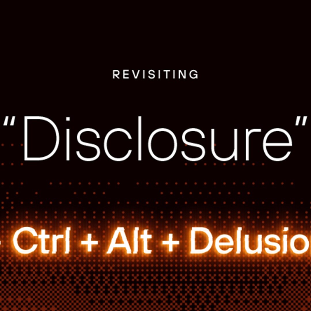Ctrl + Alt + Delusion: Wandering the Virtual Corridor — Revisiting “Disclosure”